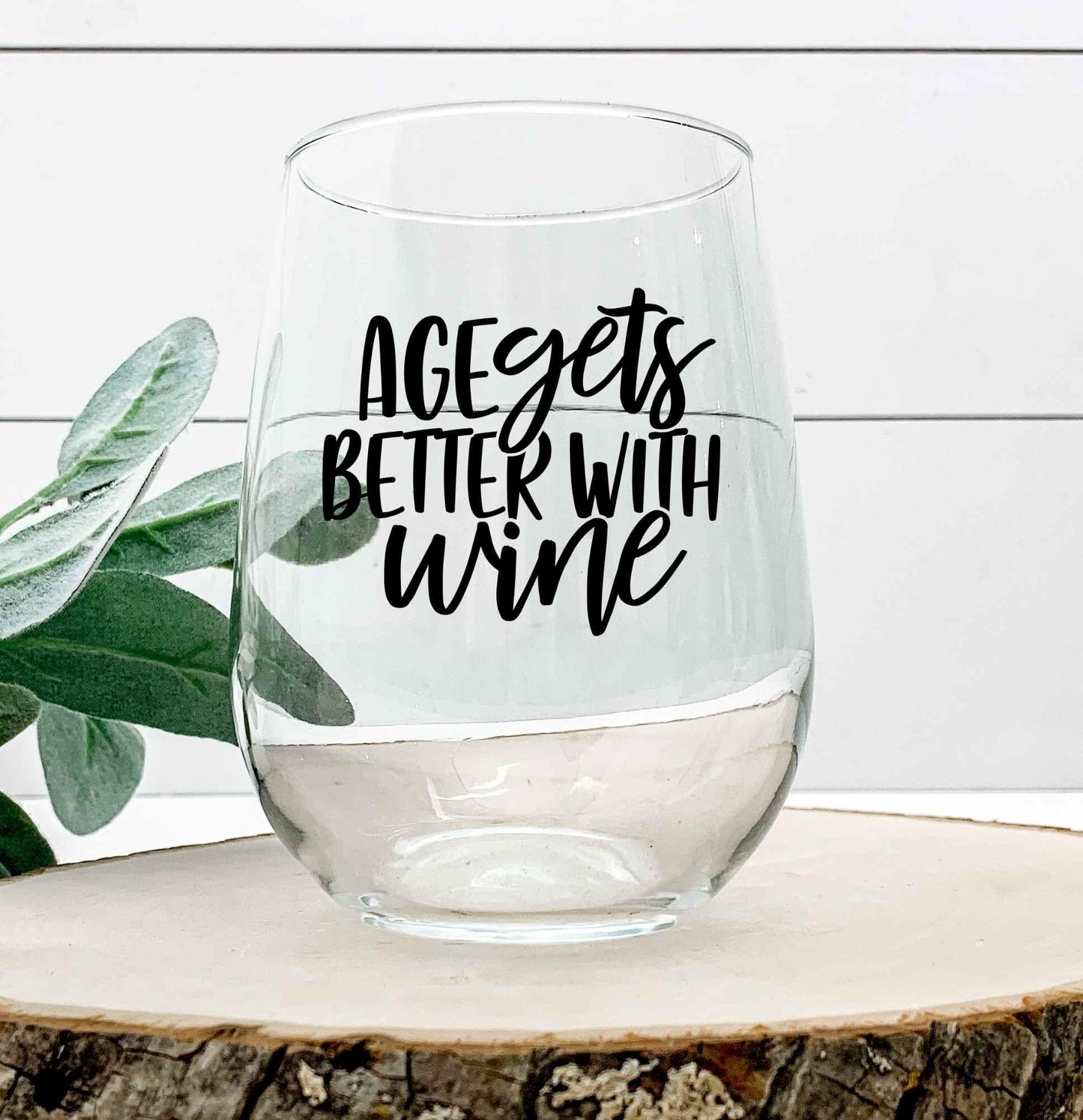 Age Gets Better With Wine - Wine Glass