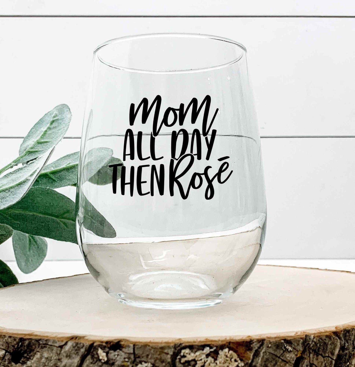Mom All Day Then Rose - Wine Glass