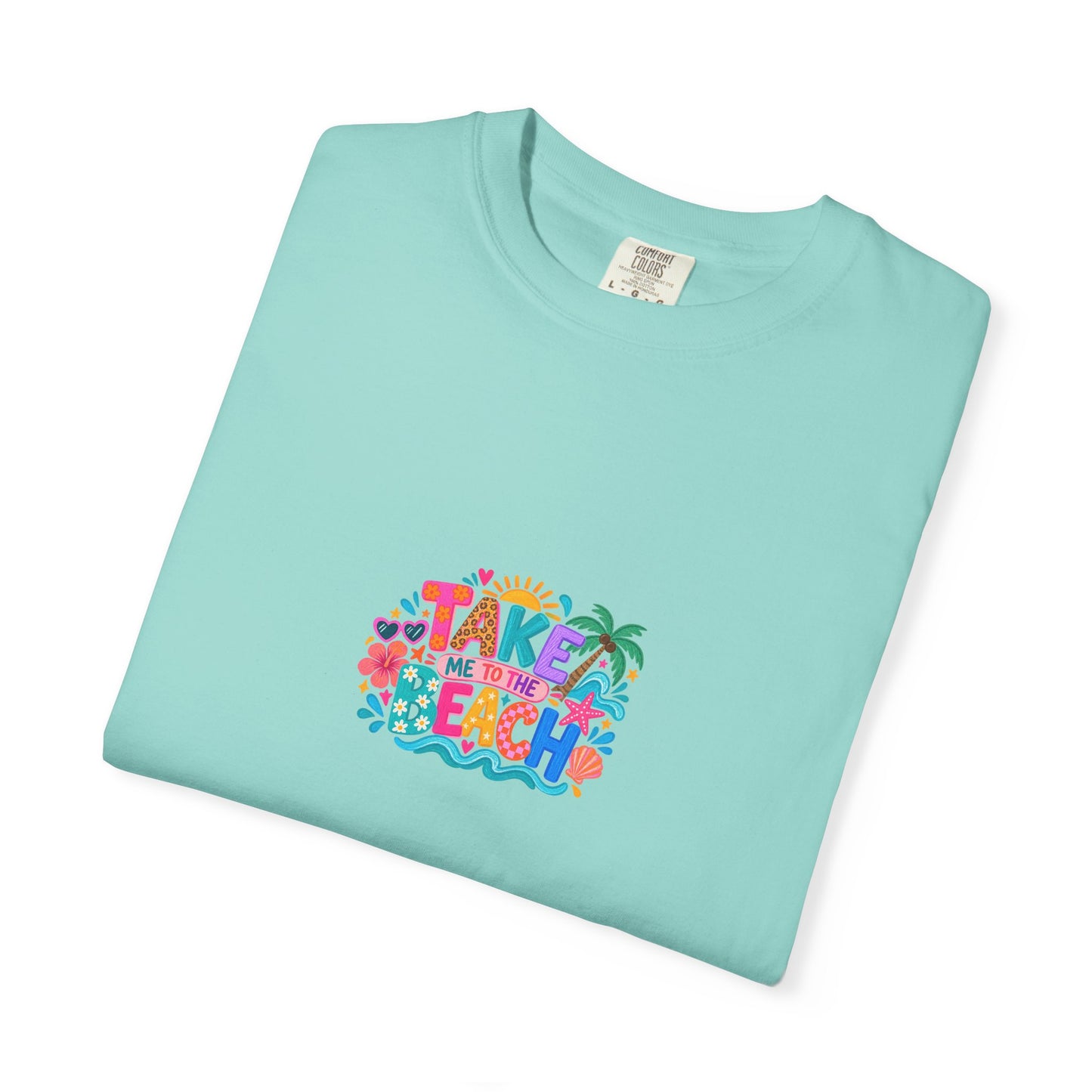 Take Me To The Beach Tee in Chalky Mint, folded flat - a centred upper-front print on a garment-dyed Comfort Colors 1717 tee.
