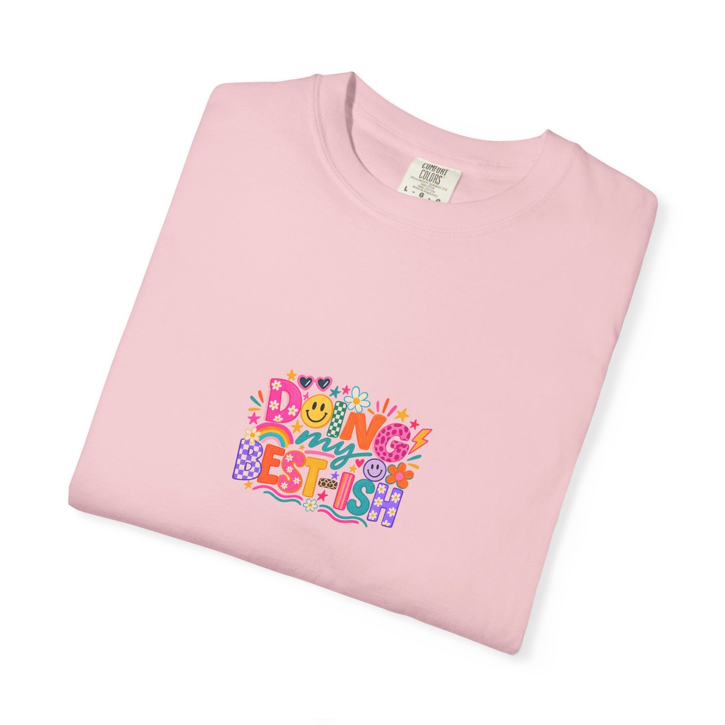 Doing My Best-ish Tee in Blossom, folded flat - a centred upper-front print on a garment-dyed Comfort Colors 1717 tee.