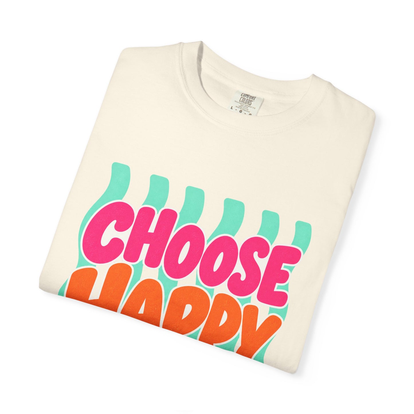 Choose Happy Tee in Ivory, front view - a large centered full-front print in rounded pink and orange lettering with daisies, on a garment-dyed Comfort Colors 1717 tee.
