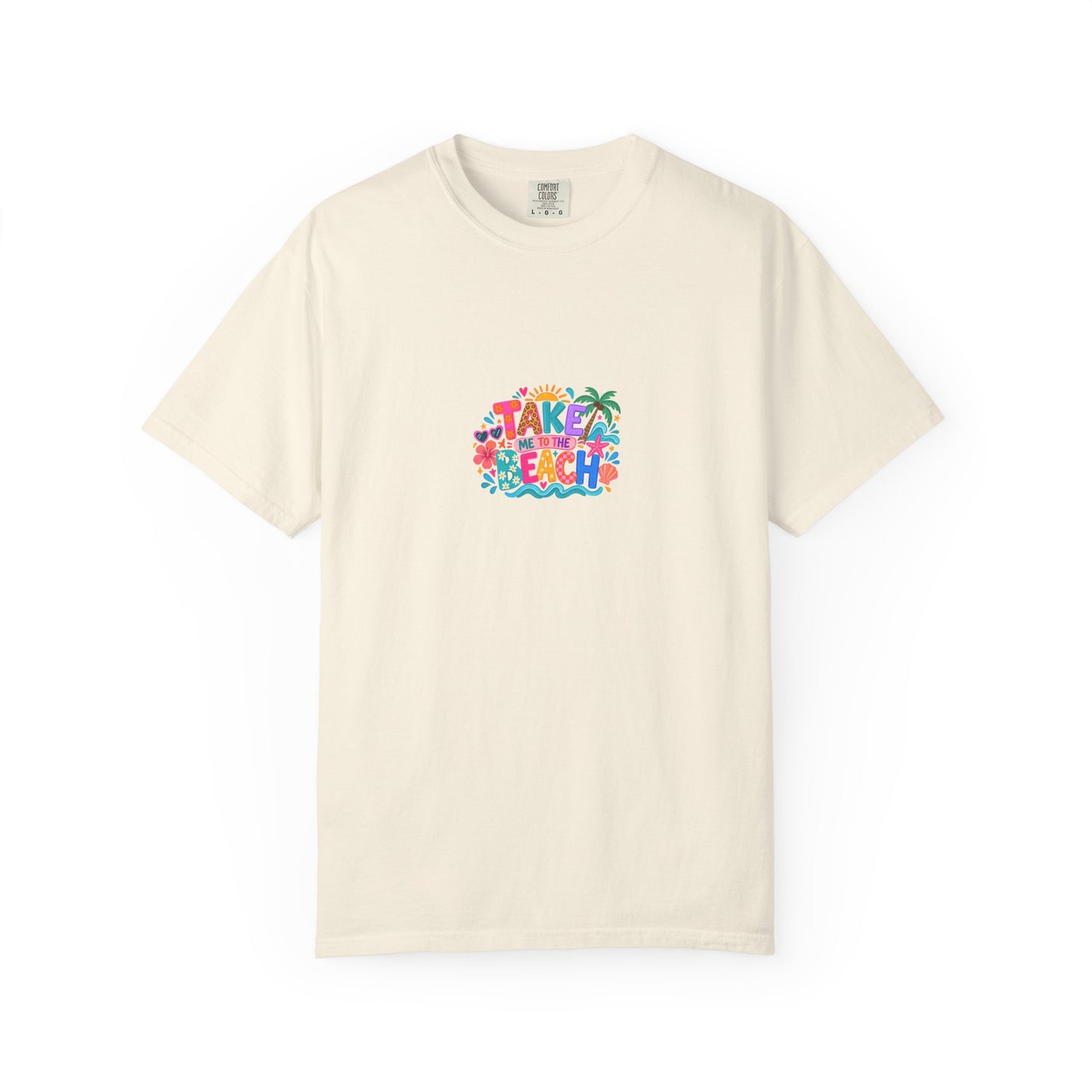 Take Me To The Beach Tee in Ivory, front view - a centred upper-front print on a garment-dyed Comfort Colors 1717 tee.