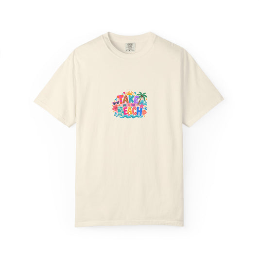 Take Me To The Beach Tee in Ivory, front view - a centred upper-front print on a garment-dyed Comfort Colors 1717 tee.