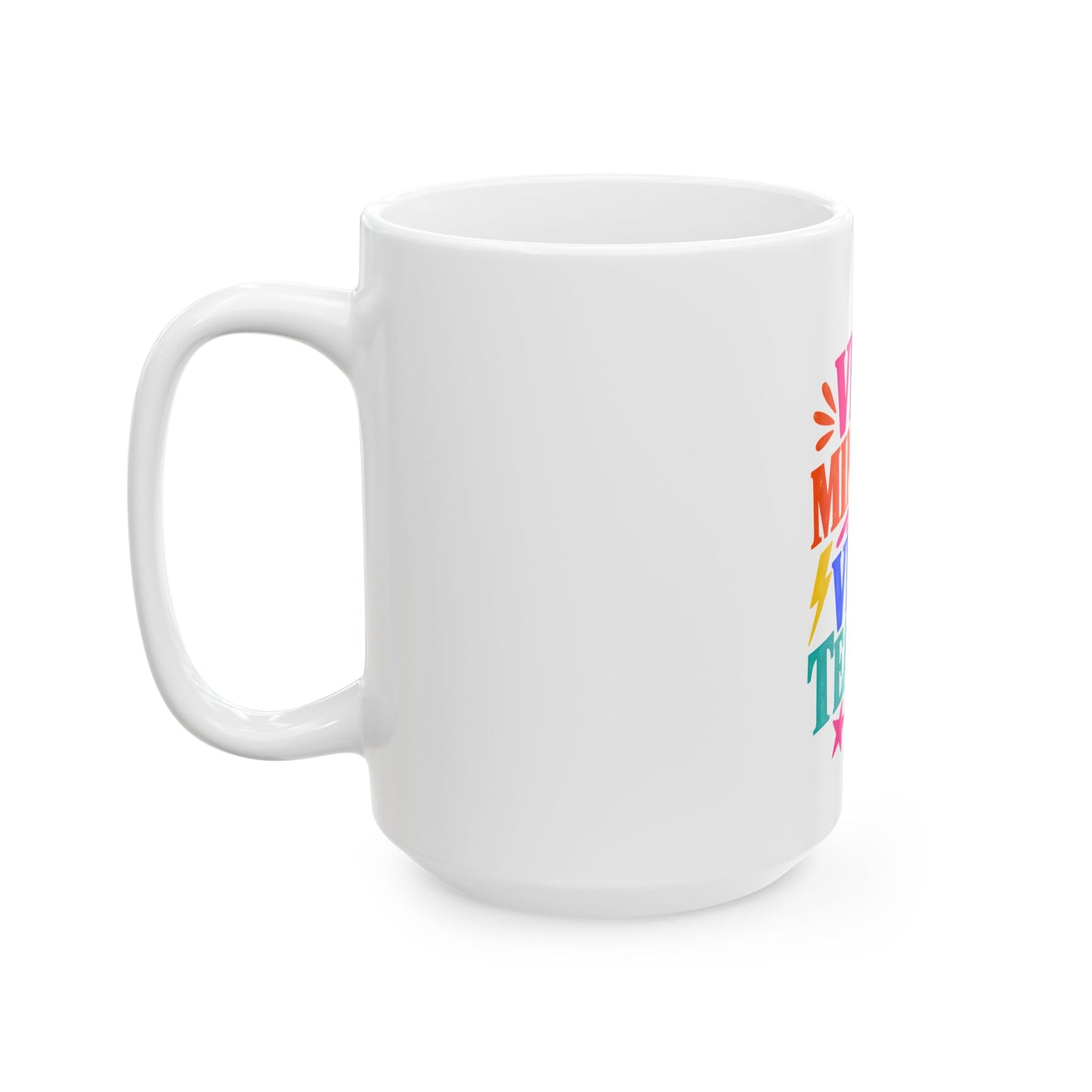 Very Mindful. Very Teacher. white ceramic mug with a bright single-sided print.