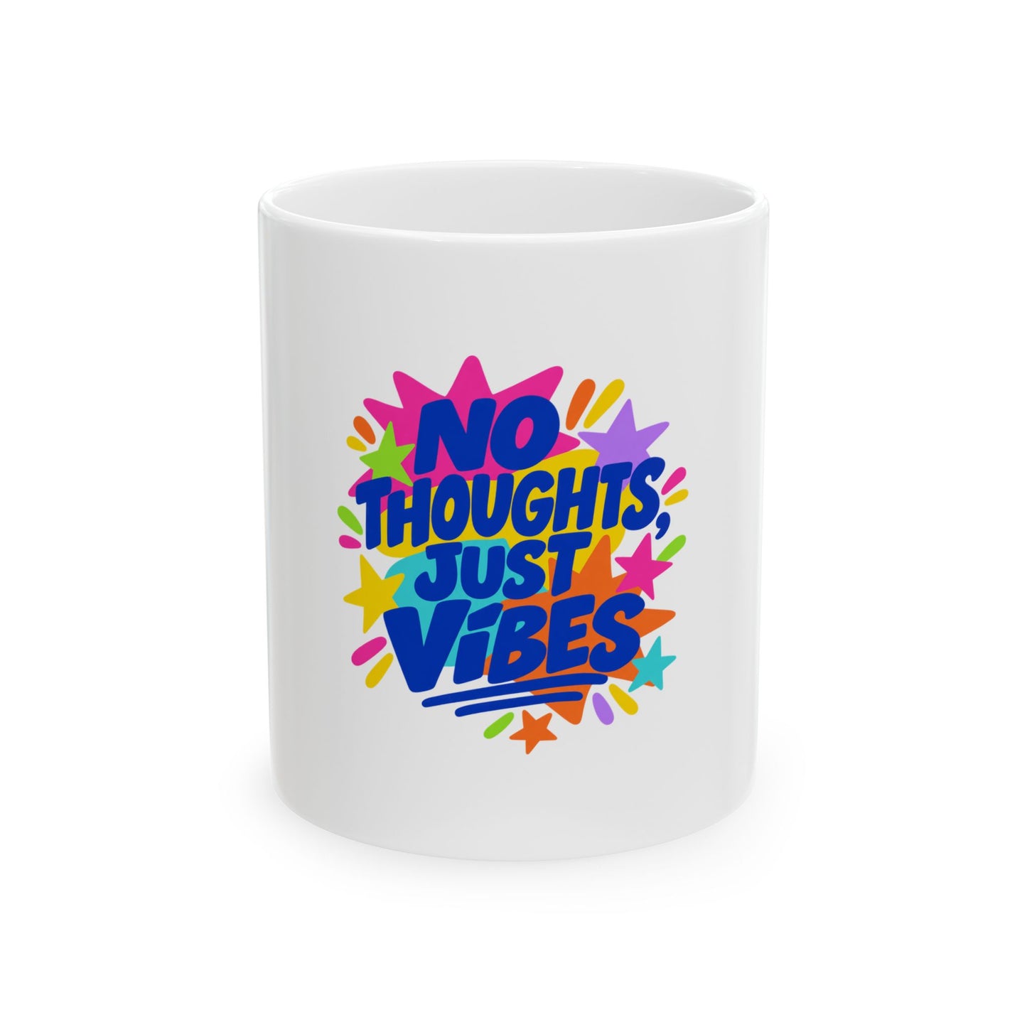 No Thoughts, Just Vibes white ceramic mug with a bold single-sided print, front view