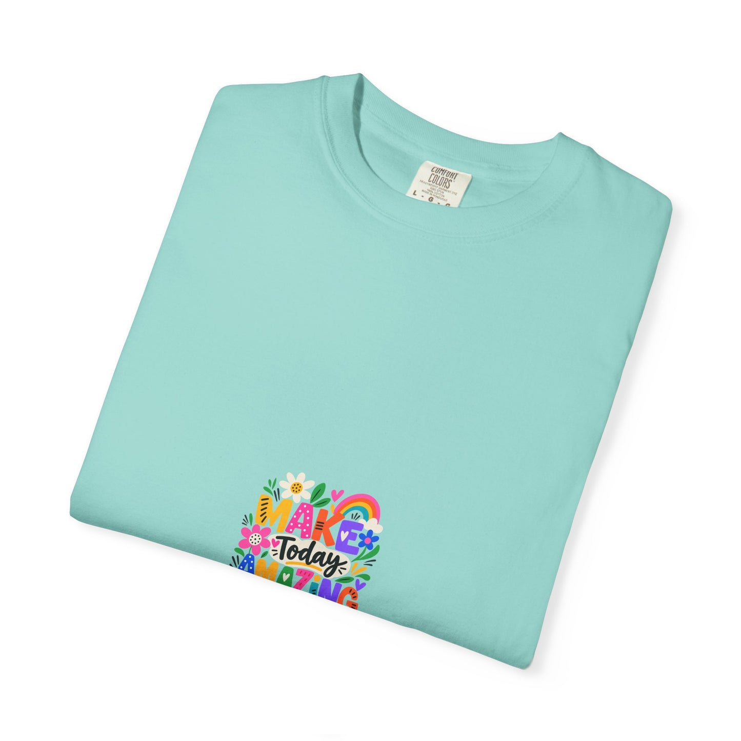 Make Today Amazing Tee in Chalky Mint, folded flat - a small left-chest print on a garment-dyed Comfort Colors 1717 tee