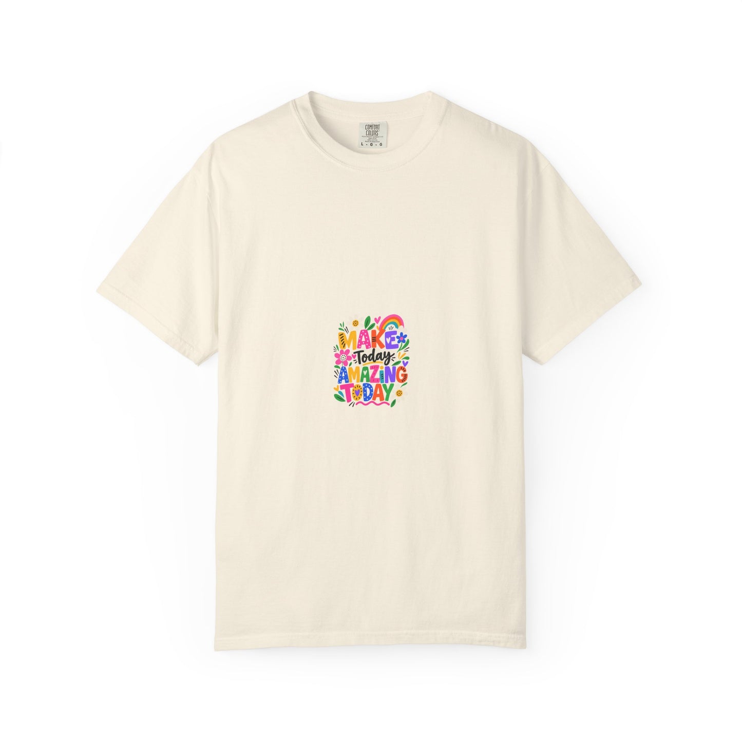 Make Today Amazing Tee in Ivory, front view - a small left-chest print on a garment-dyed Comfort Colors 1717 tee