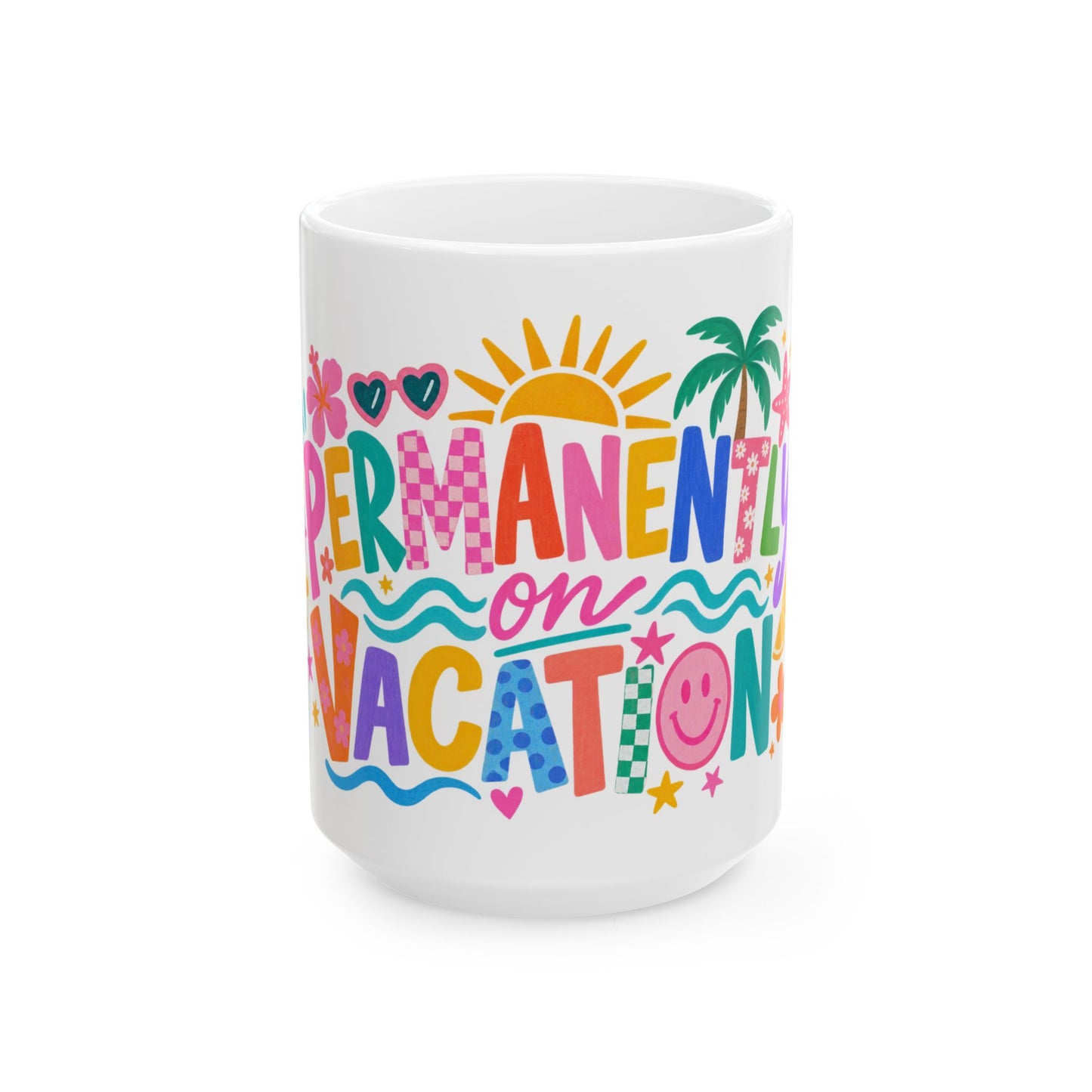 Permanently on Vacation white ceramic mug with a bright coastal print on one side.