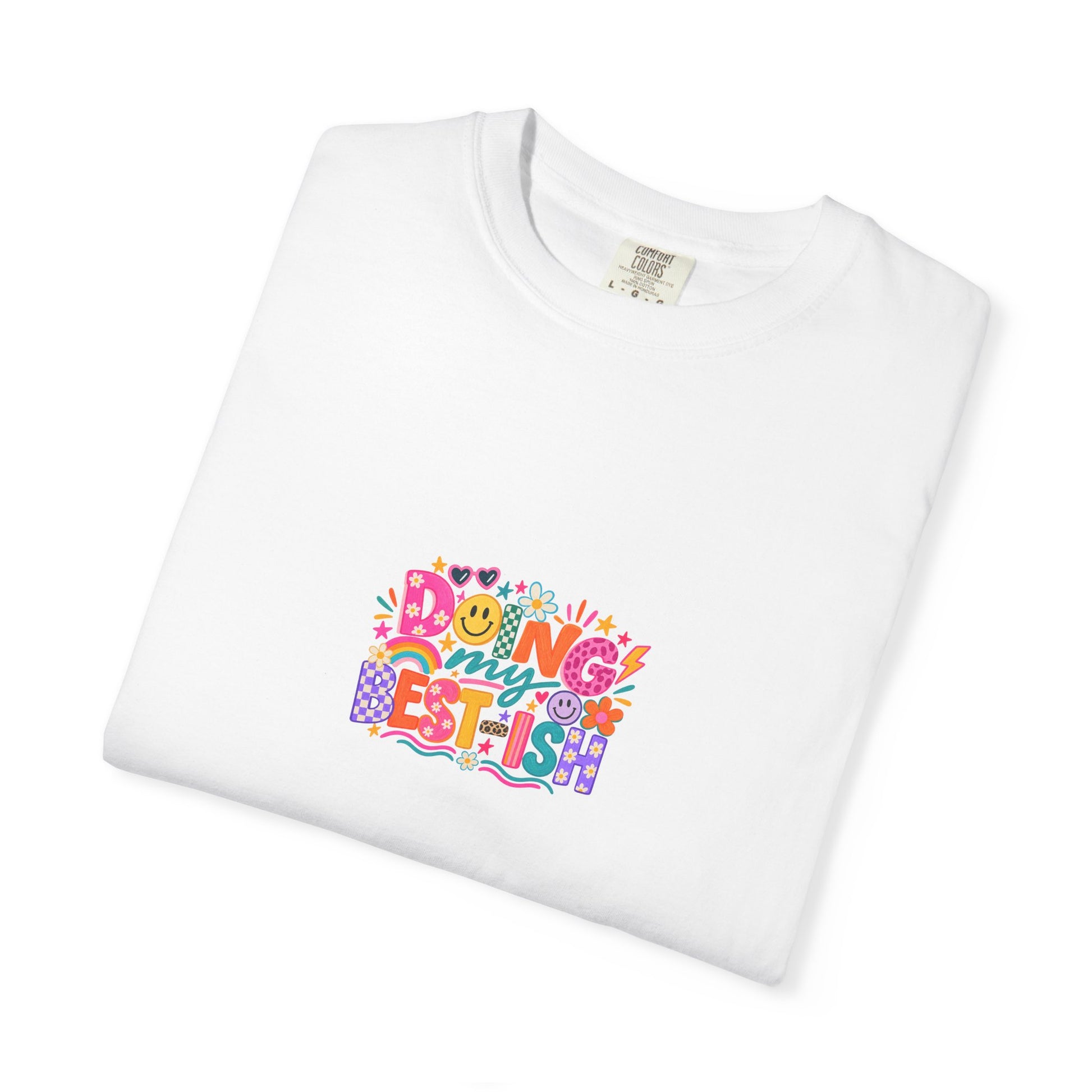Doing My Best-ish Tee in White, folded flat - a centred upper-front print on a garment-dyed Comfort Colors 1717 tee.