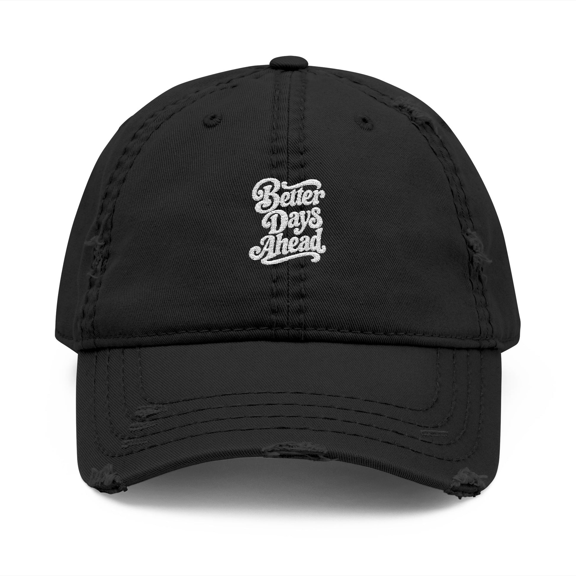 Better Days Ahead embroidered dad hat, cotton twill with a small script on the front.