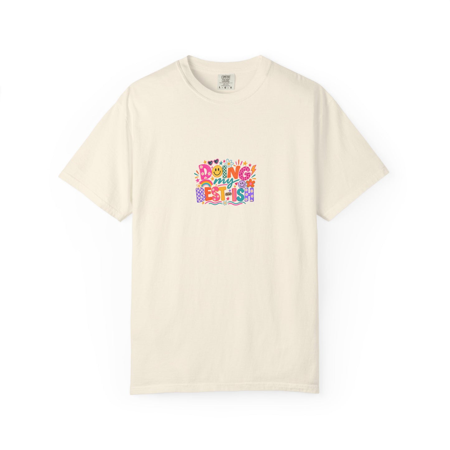 Doing My Best-ish Tee in Ivory, front view - a centred upper-front print on a garment-dyed Comfort Colors 1717 tee.