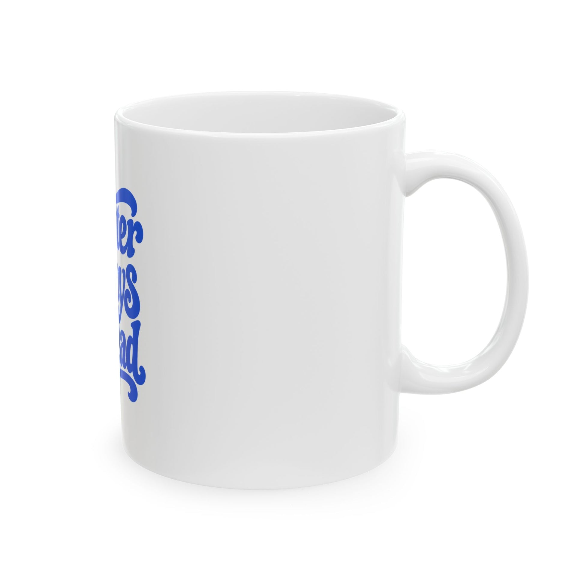 Better Days Ahead white ceramic mug with a retro script single-sided print, right