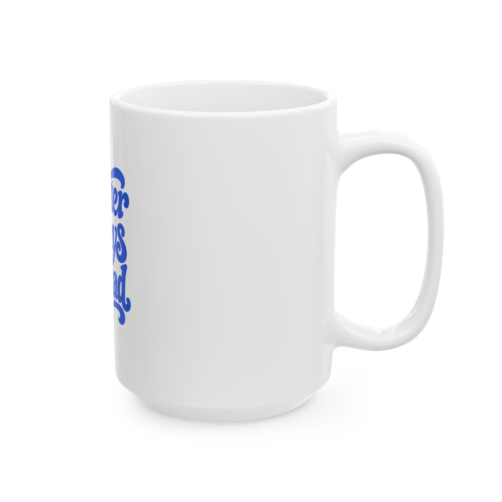 Better Days Ahead white ceramic mug with a retro script single-sided print, right