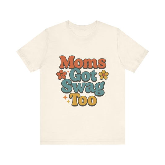 Moms Got Swag Too Shirt Retro Graphic Tee For Cool Moms Vintage Hippie Boho Mom Shirt Oversized Aesthetic T Shirt by Little Things by Nicky — Teacher Vibes apparel from Miami, Florida.