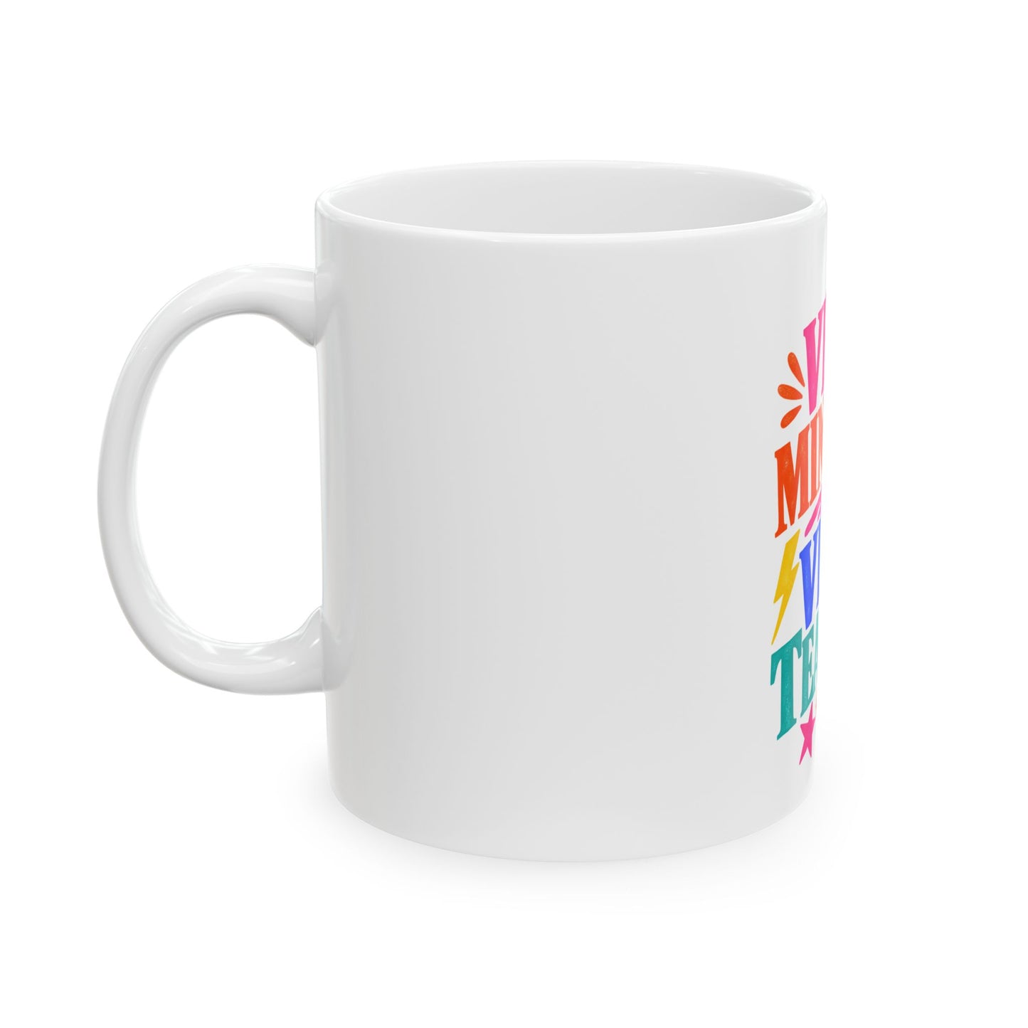 Very Mindful. Very Teacher. white ceramic mug with a bright single-sided print.