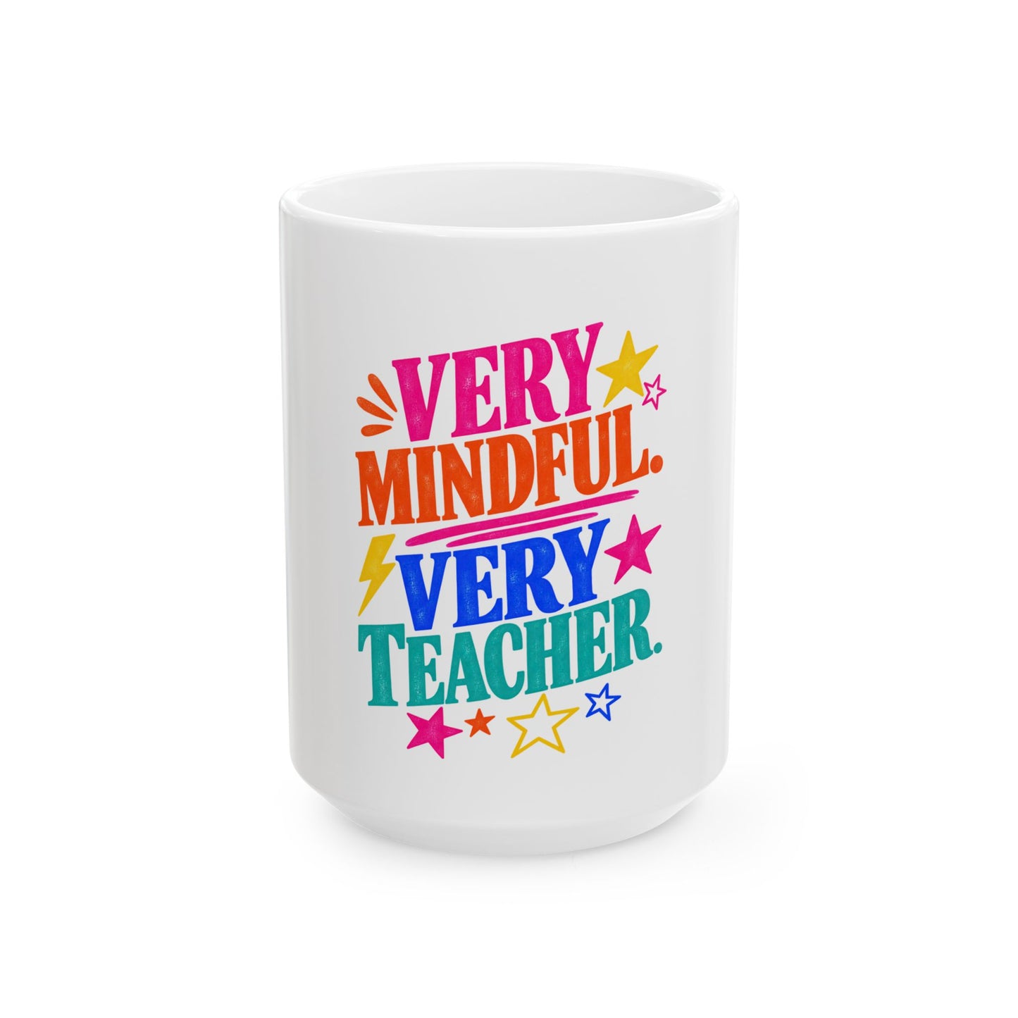 Very Mindful. Very Teacher. white ceramic mug with a bright single-sided print.