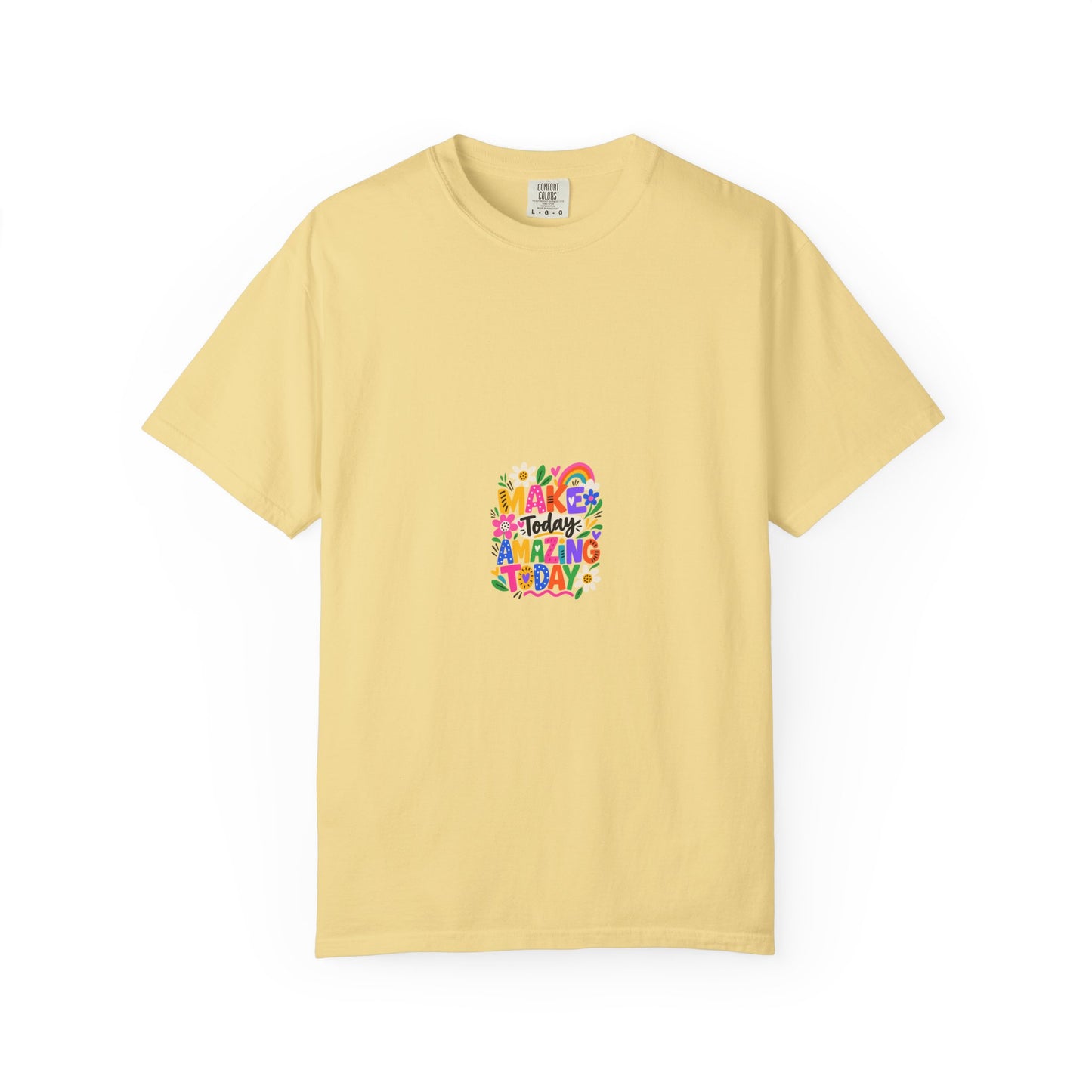 Make Today Amazing Tee in Butter, front view - a small left-chest print on a garment-dyed Comfort Colors 1717 tee