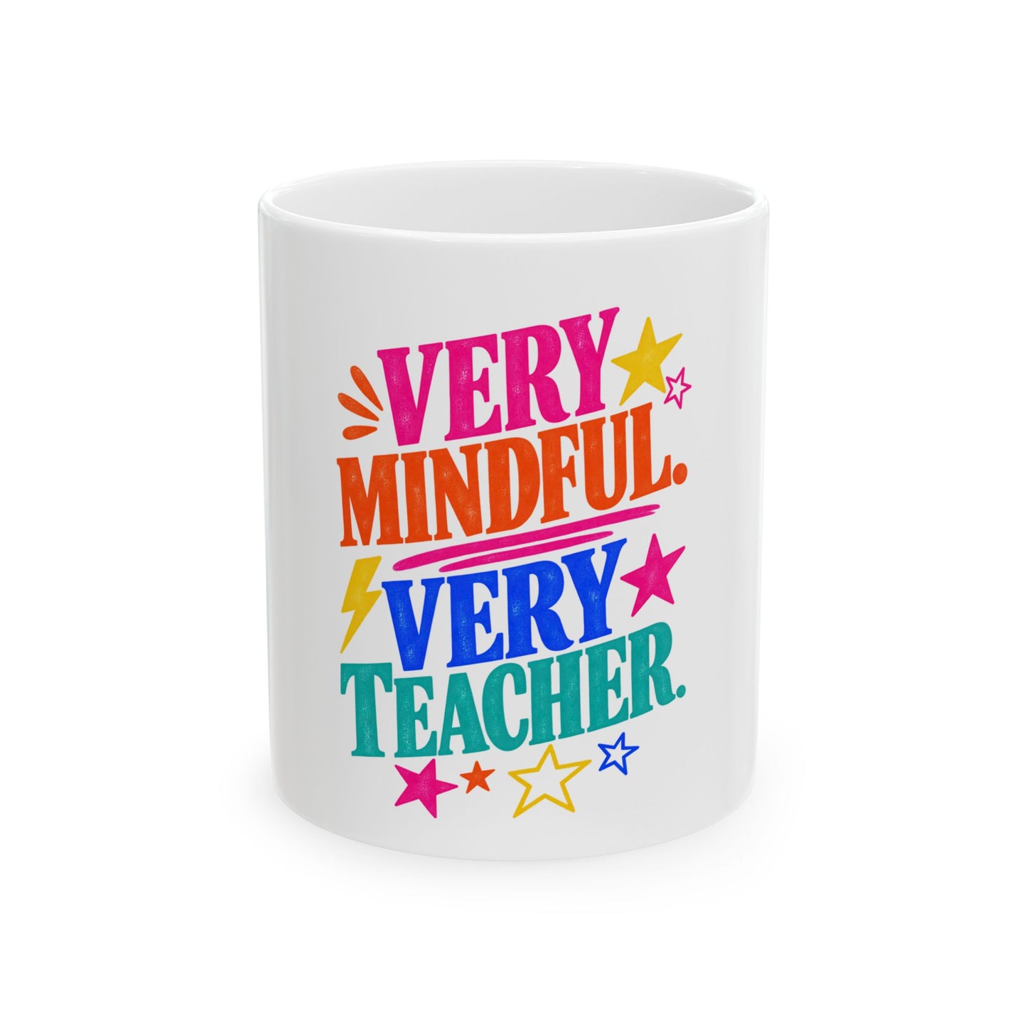 Very Mindful. Very Teacher. white ceramic mug with a bright single-sided print.