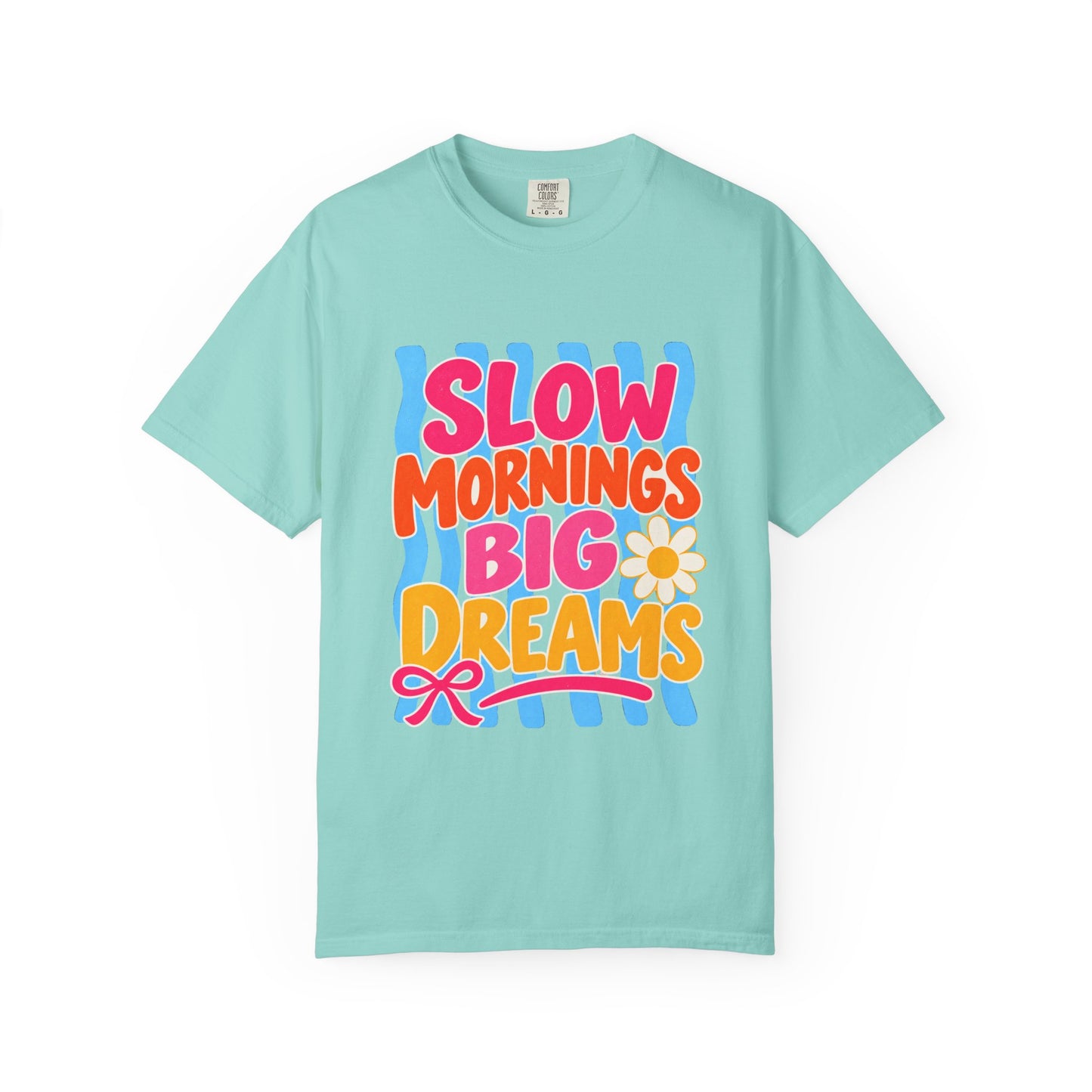 Slow Mornings, Big Dreams Tee in White, front view - a large centered full-front print in bold lettering over a wavy stripe backing, on a garment-dyed Comfort Colors 1717 tee.