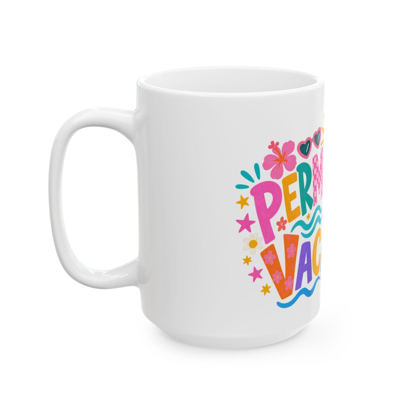 Permanently on Vacation white ceramic mug with a bright coastal print on one side.