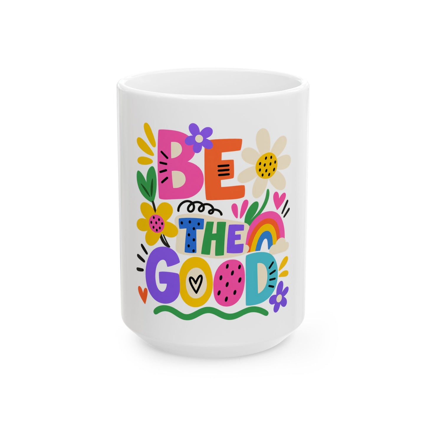 Be the Good white ceramic mug with a bright single-sided print.