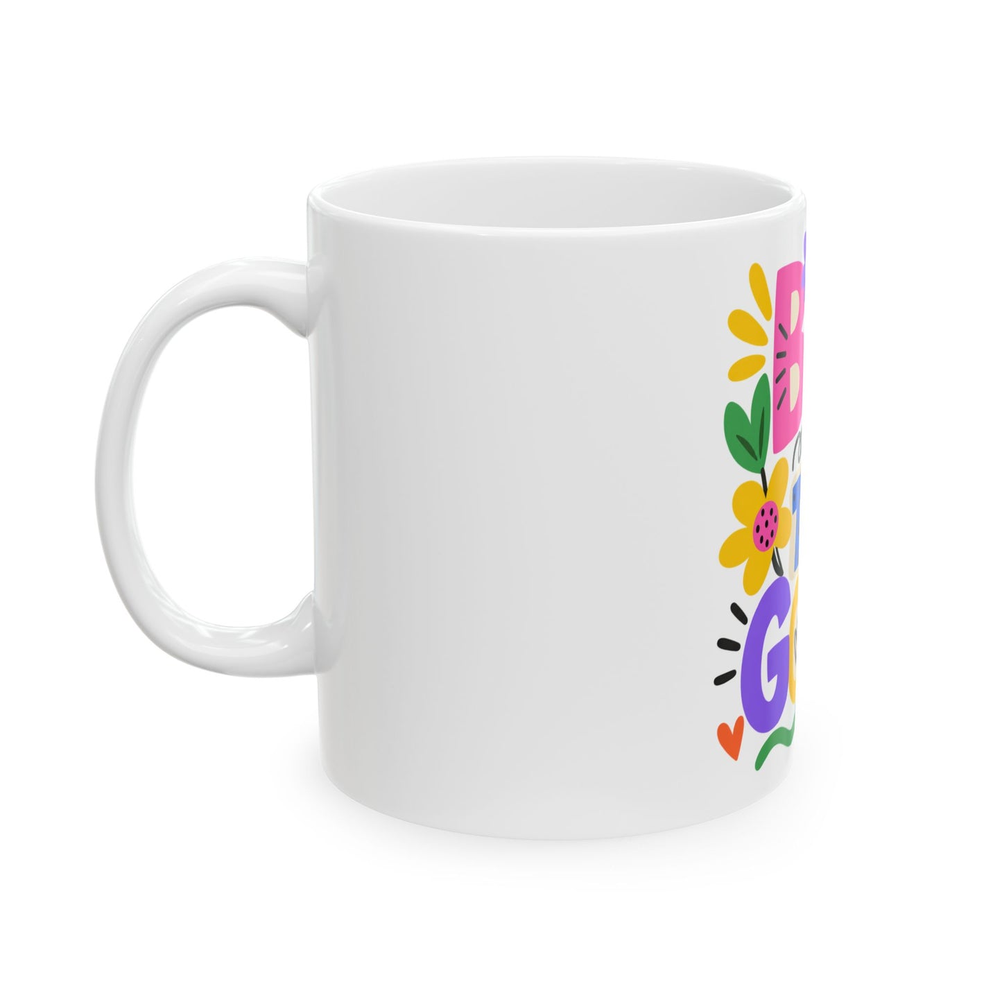Be the Good white ceramic mug with a bright single-sided print.