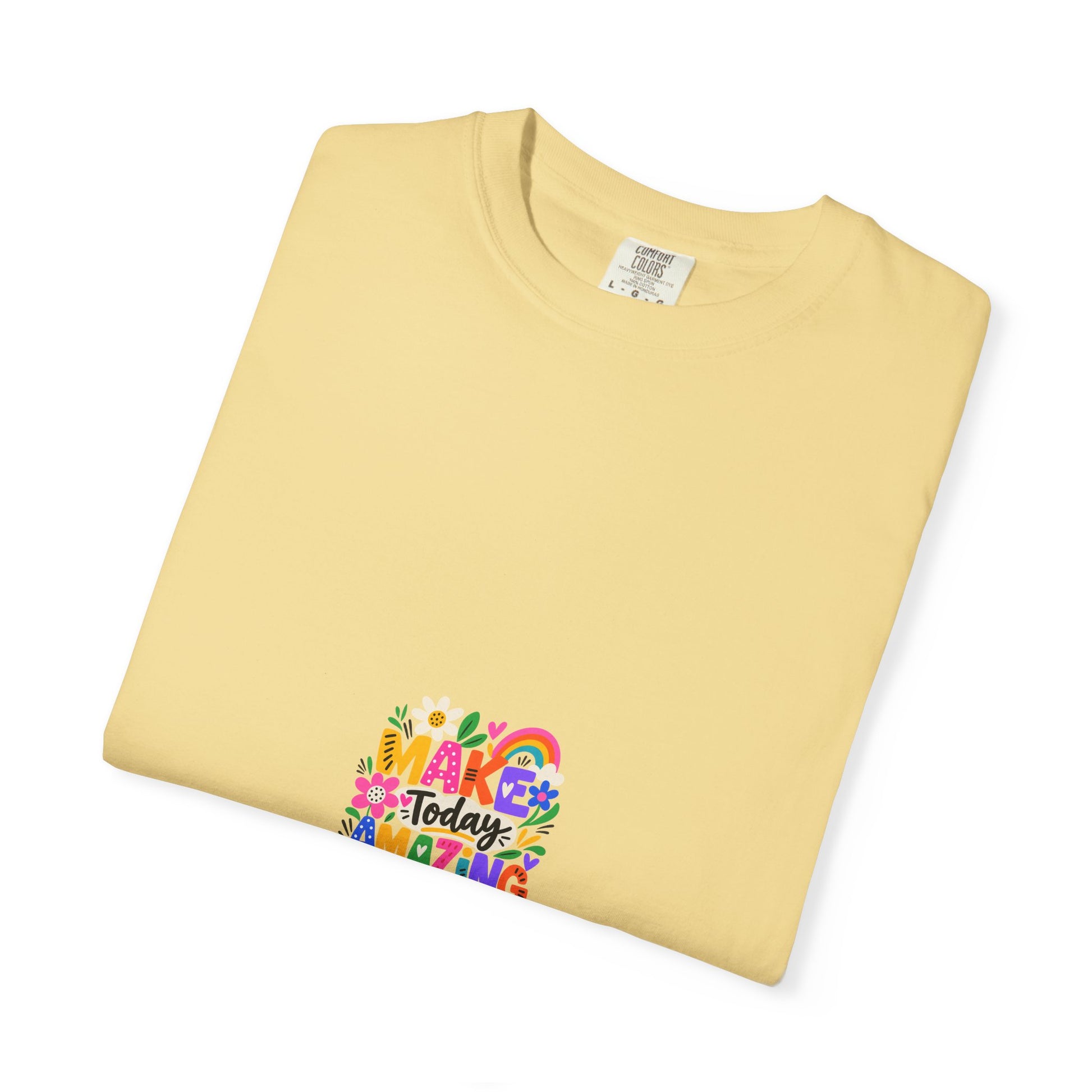 Make Today Amazing Tee in Butter, folded flat - a small left-chest print on a garment-dyed Comfort Colors 1717 tee