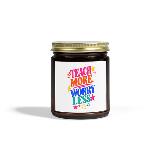 Teach More, Worry Less scented candle in an amber glass jar, front view