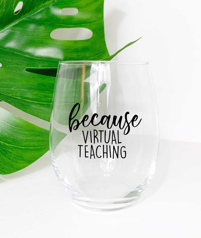 Because Virtual Teaching - Wine Glass