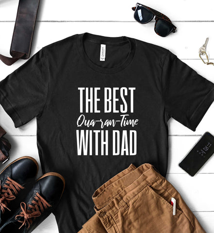 The Best Qua-Ran-Time With Dad - Men Shirt