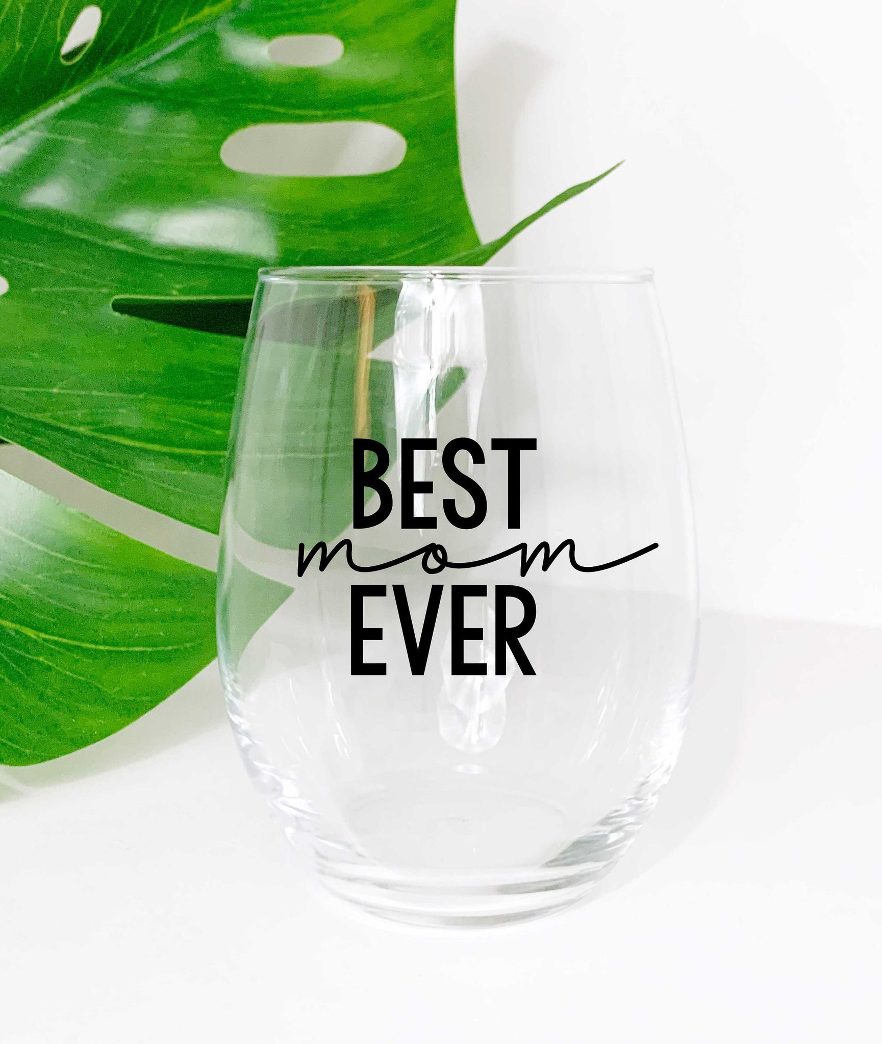 Best Mom Ever - Wine Glass