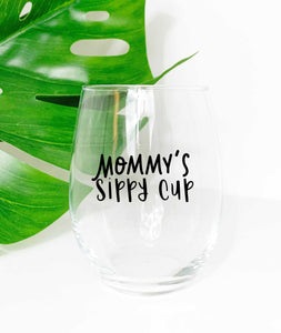 Mommy's Sippy Cup - Wine Glass