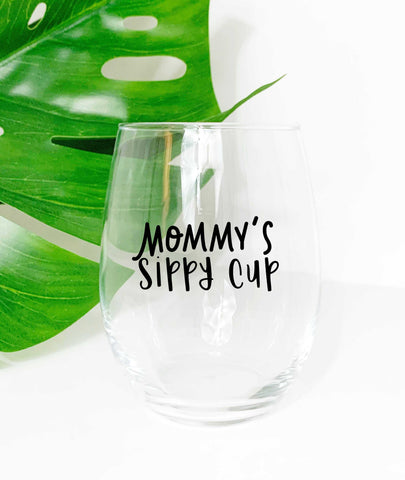 Mommy's Sippy Cup - Wine Glass