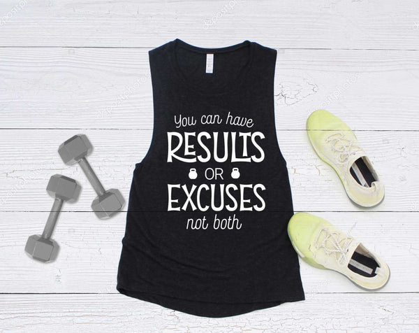 You Can Have Results Or Excuses Not Both Muscle Tank - Women's Shirt