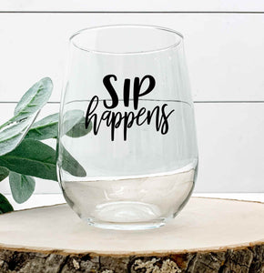 Sip Happens - Wine Glass