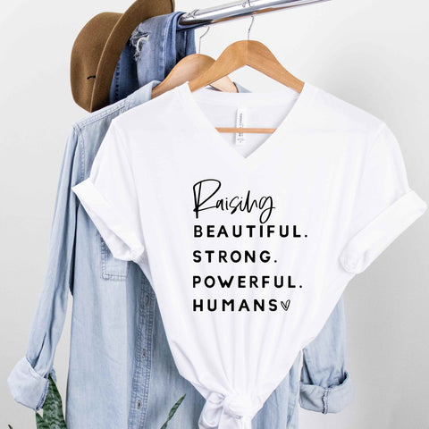 Raising Beautiful Strong Powerful Humans - Women's Shirt