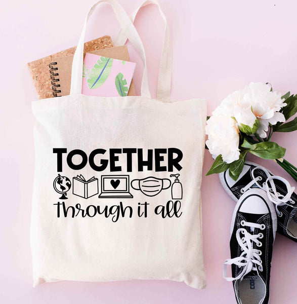 Together Through It All Teacher's 100% Cotton Tote Bags