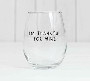 I'm Thankful For Wine - Wine Glass