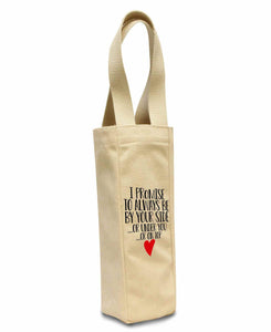 I Promise To Always Be By Your Side Or Under You Or On Top 100% Cotton Wine Tote Bags