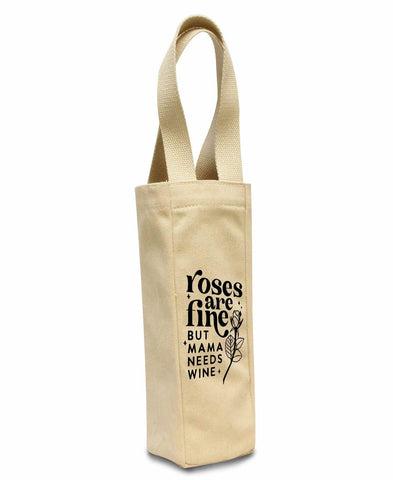 Roses Are Fine BUT Mama Needs Wine 100% Cotton Wine Tote Bags